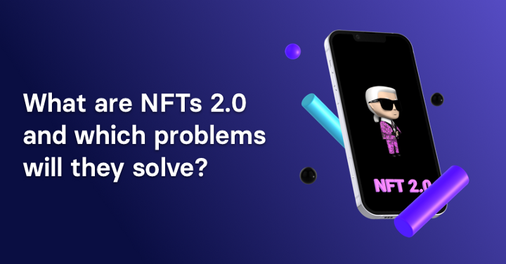 What are NFTs 2.0 and which problems do they solve?