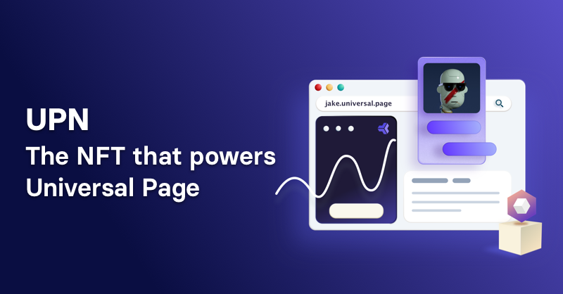 Introducing UPN: the NFT that powers your Universal Page